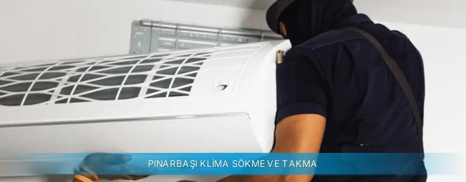 Pınarbaşı İlçemi Gree Klima Sökme ve Takma